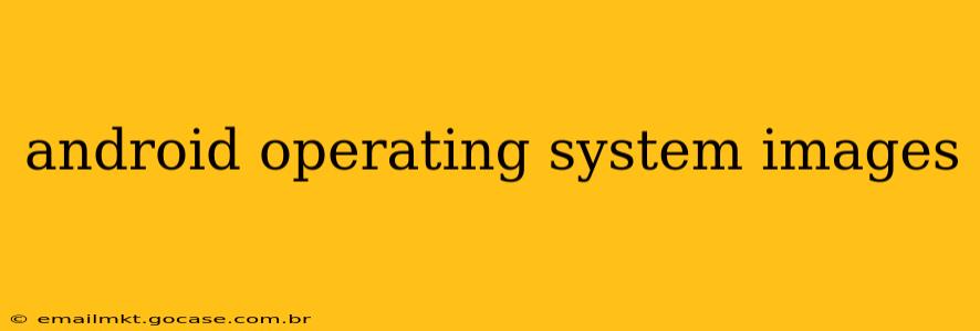 android operating system images