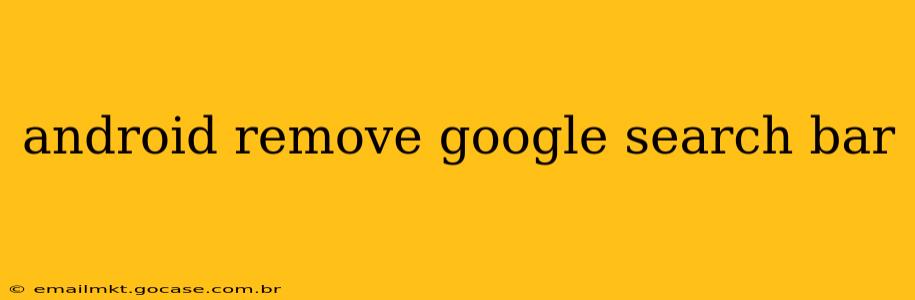 android remove google search bar