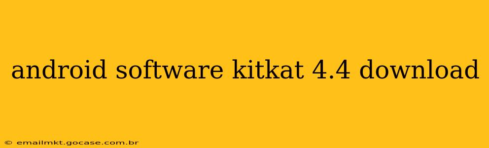 android software kitkat 4.4 download