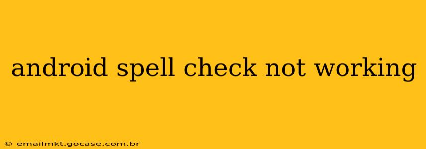 android spell check not working
