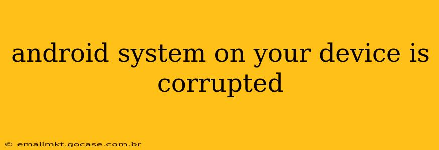 android system on your device is corrupted