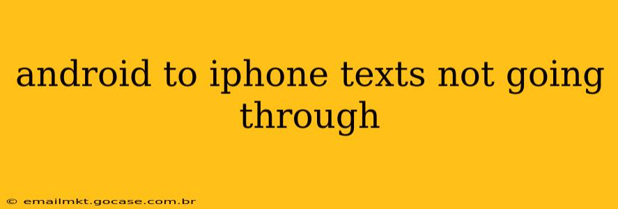 android to iphone texts not going through