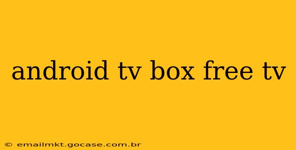 android tv box free tv