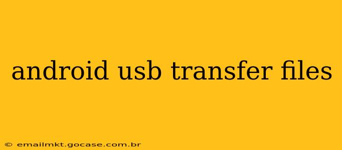 android usb transfer files