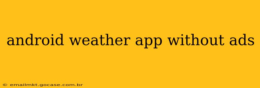 android weather app without ads