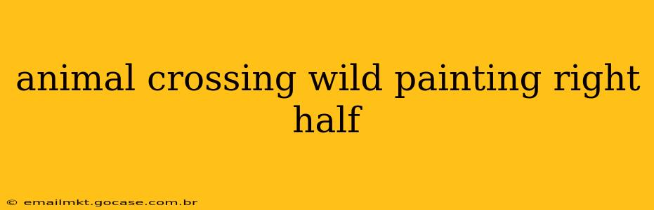 animal crossing wild painting right half