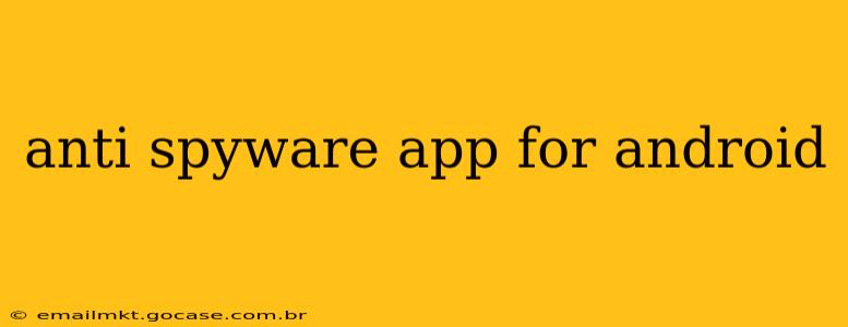anti spyware app for android