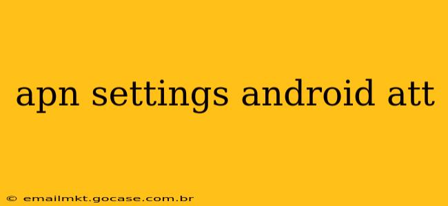 apn settings android att