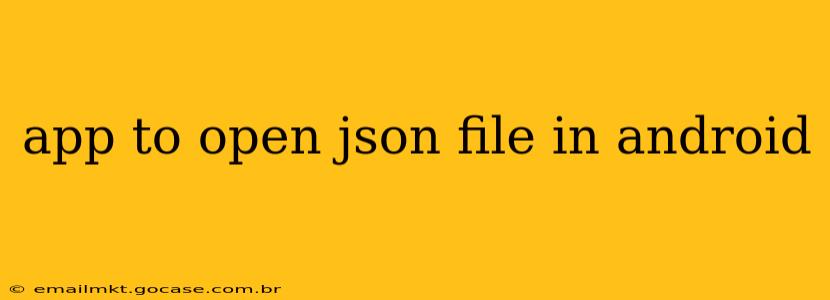 app to open json file in android