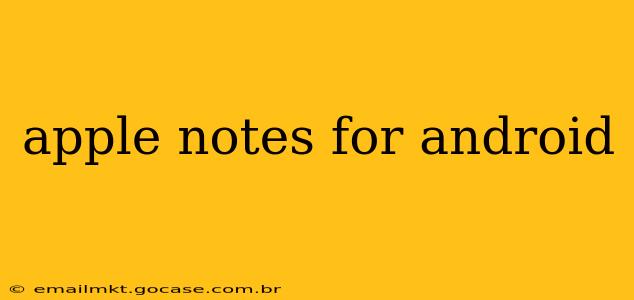 apple notes for android