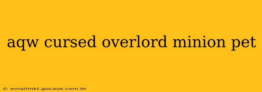 aqw cursed overlord minion pet