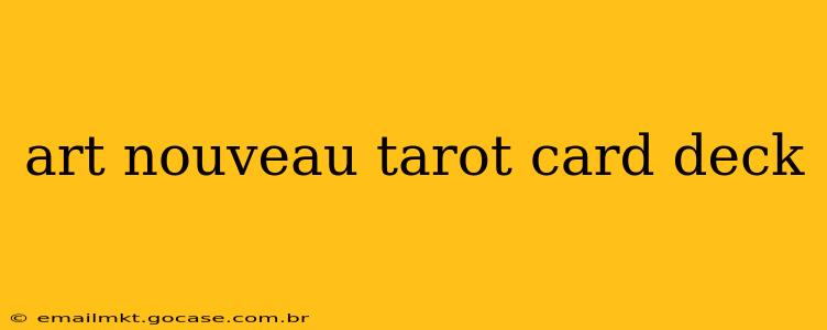 art nouveau tarot card deck
