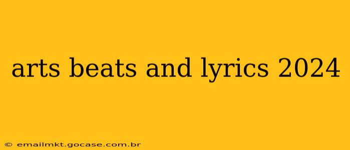 arts beats and lyrics 2024