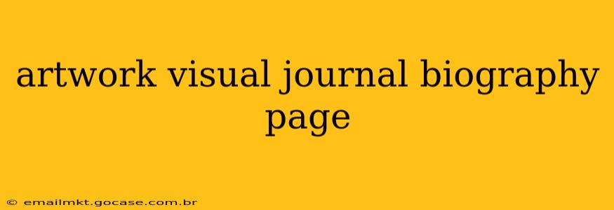 artwork visual journal biography page