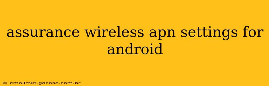 assurance wireless apn settings for android