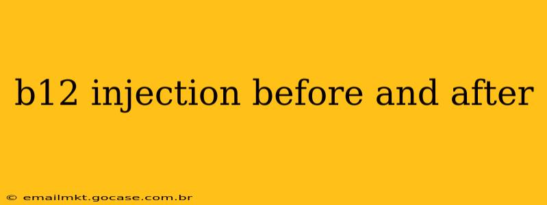 b12 injection before and after