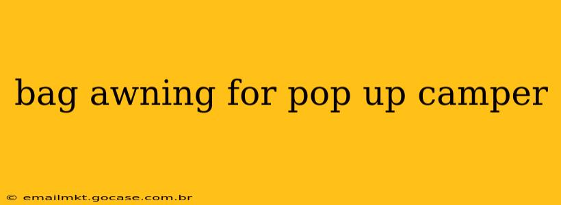 bag awning for pop up camper