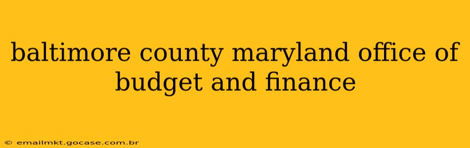 baltimore county maryland office of budget and finance