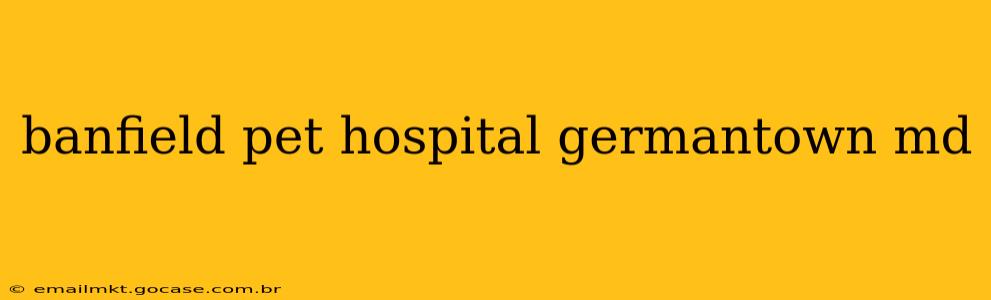 banfield pet hospital germantown md
