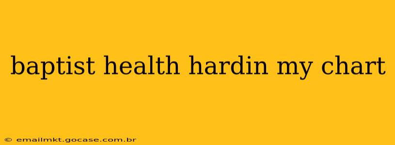 baptist health hardin my chart