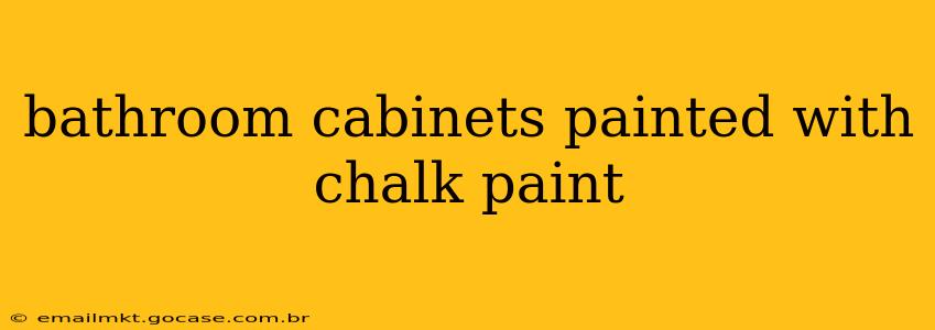 bathroom cabinets painted with chalk paint