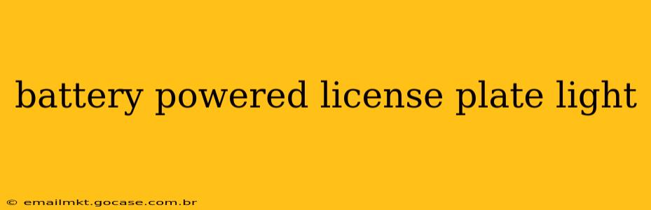 battery powered license plate light