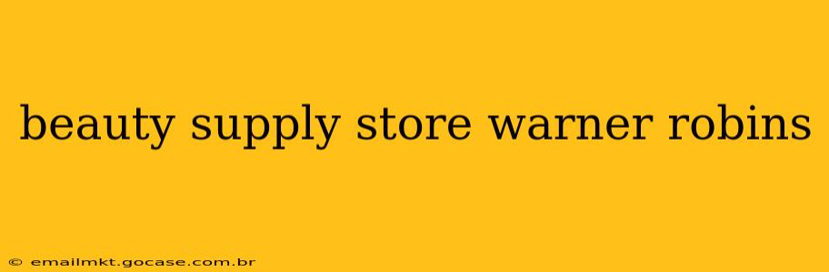 beauty supply store warner robins