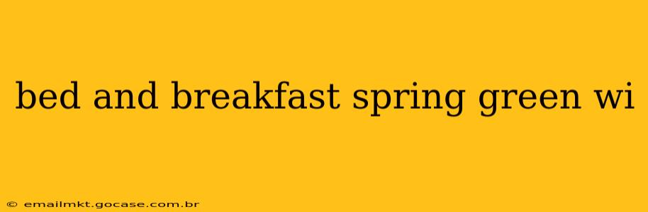 bed and breakfast spring green wi