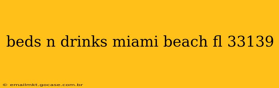beds n drinks miami beach fl 33139
