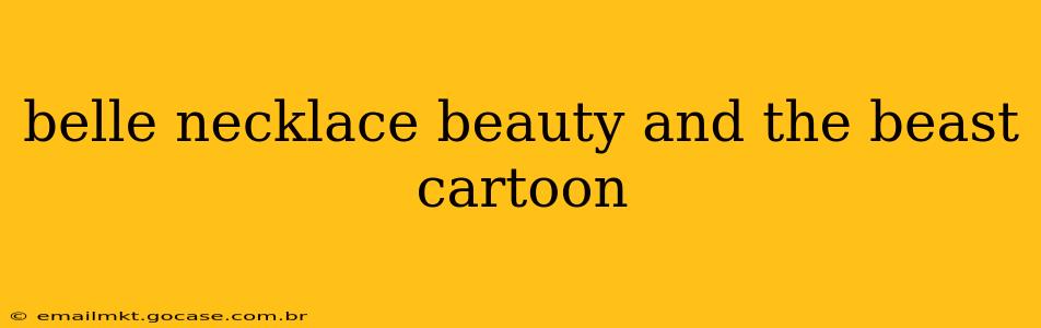 belle necklace beauty and the beast cartoon