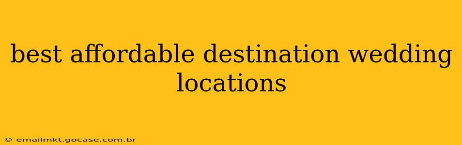 best affordable destination wedding locations