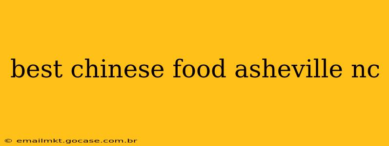 best chinese food asheville nc