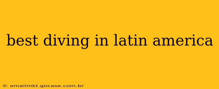 best diving in latin america