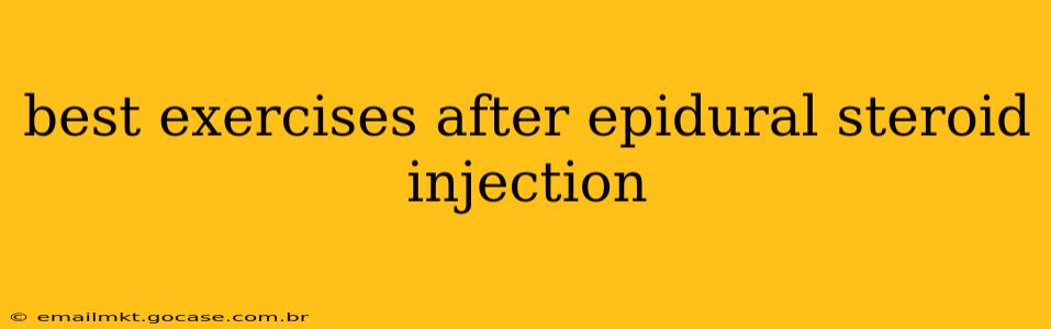 best exercises after epidural steroid injection