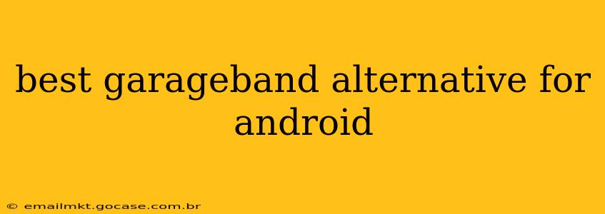 best garageband alternative for android