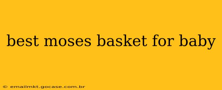 best moses basket for baby