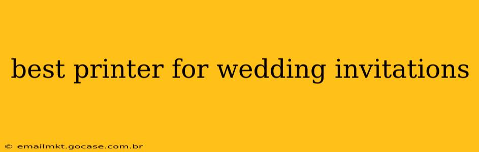 best printer for wedding invitations