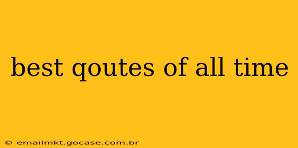 best qoutes of all time