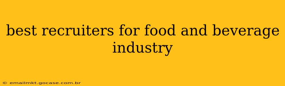 best recruiters for food and beverage industry