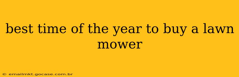 best time of the year to buy a lawn mower