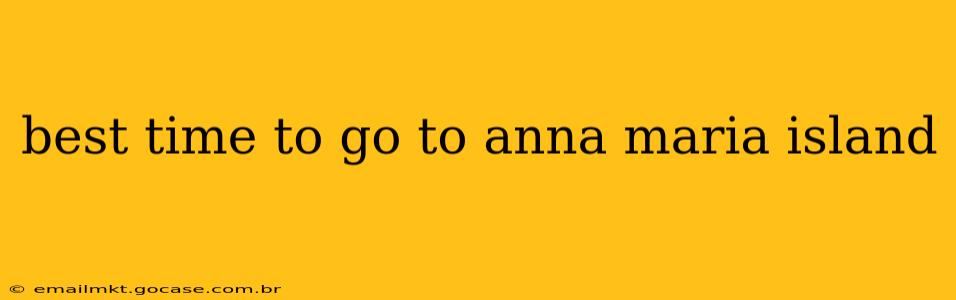 best time to go to anna maria island
