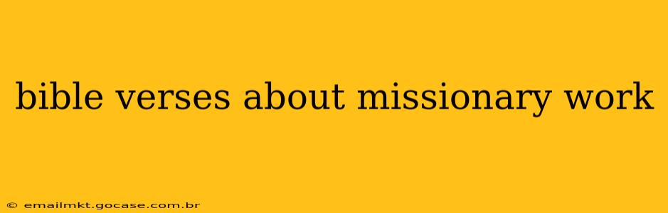 bible verses about missionary work