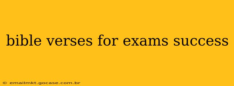 bible verses for exams success