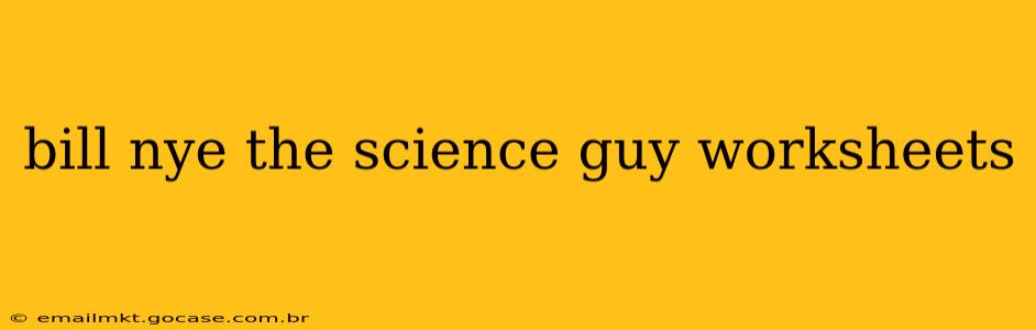 bill nye the science guy worksheets