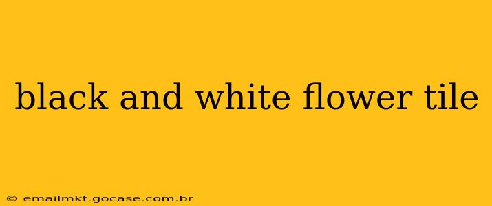black and white flower tile