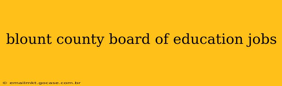 blount county board of education jobs