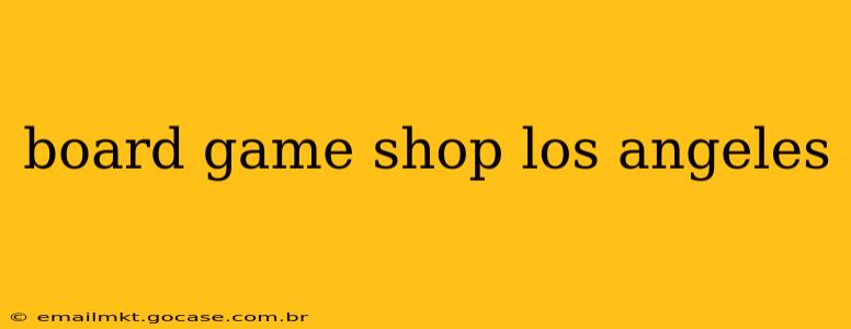 board game shop los angeles