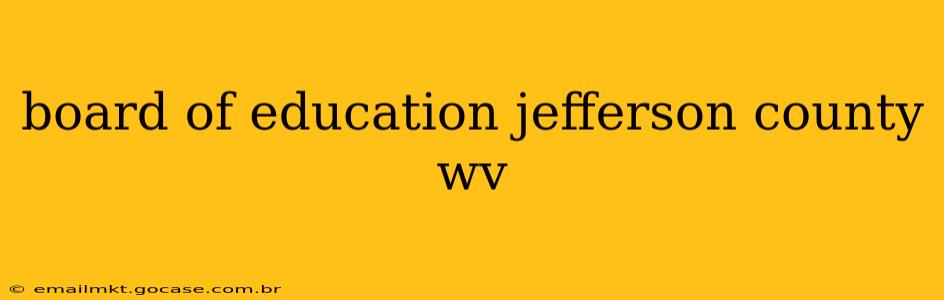 board of education jefferson county wv