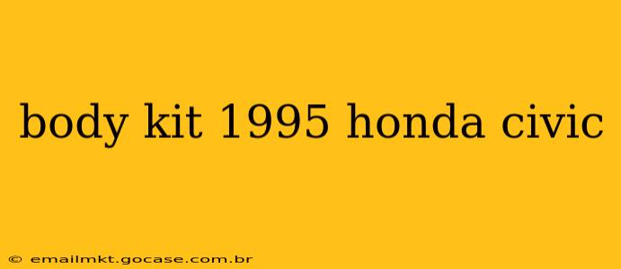 body kit 1995 honda civic