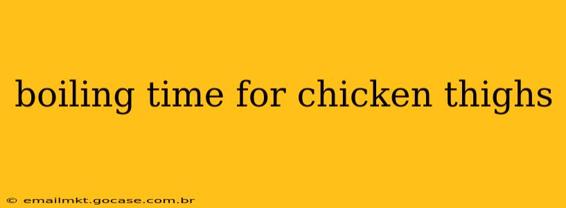 boiling time for chicken thighs
